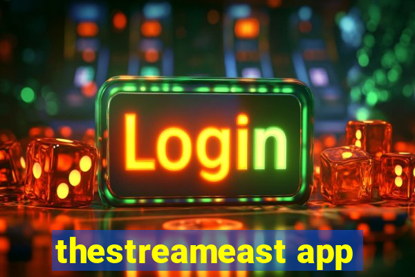 thestreameast app